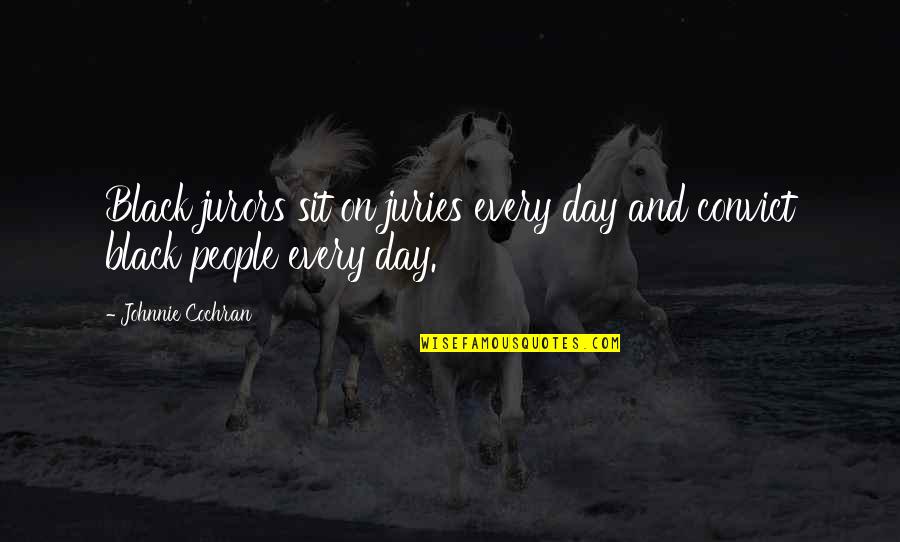 Optrex Spray Quotes By Johnnie Cochran: Black jurors sit on juries every day and Optrex Spray Quotes By Johnnie Cochran: Black jurors sit on juries every day and