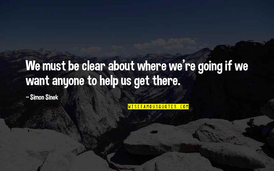 Optrex Spray Quotes By Simon Sinek: We must be clear about where we're going