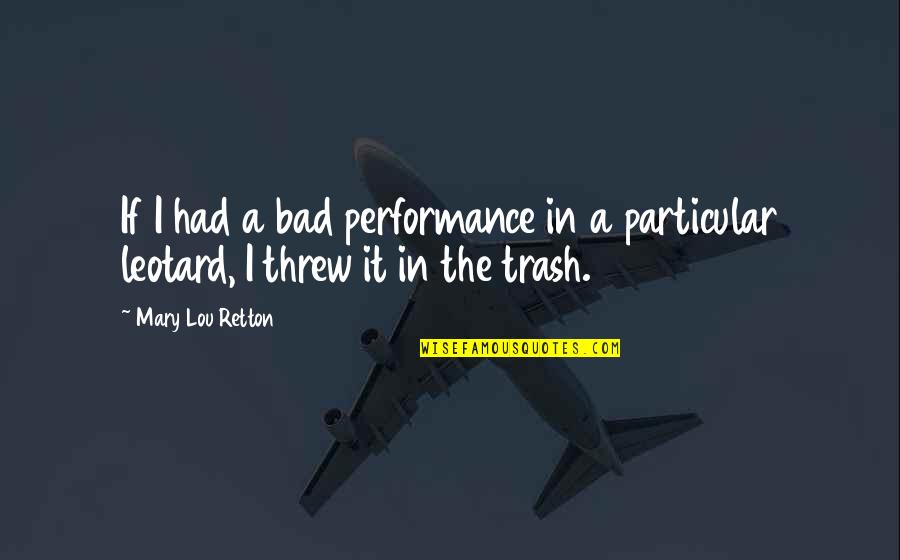 Optronics Trailer Lights Quotes By Mary Lou Retton: If I had a bad performance in a