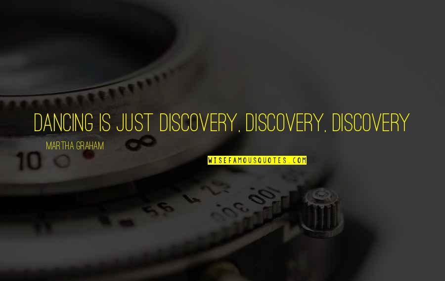 Optymista Wikipedia Quotes By Martha Graham: Dancing is just discovery, discovery, discovery
