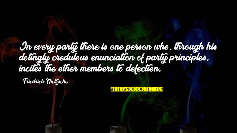 Opuchy Nohou Quotes By Friedrich Nietzsche: In every party there is one person who,
