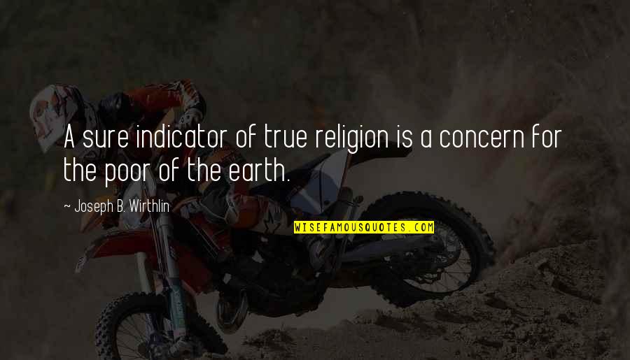 Opuesto De Incrementar Quotes By Joseph B. Wirthlin: A sure indicator of true religion is a Opuesto De Incrementar Quotes By Joseph B. Wirthlin: A sure indicator of true religion is a