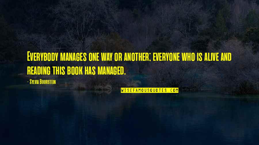 Opulence Quotes By Sylvia Boorstein: Everybody manages one way or another; everyone who