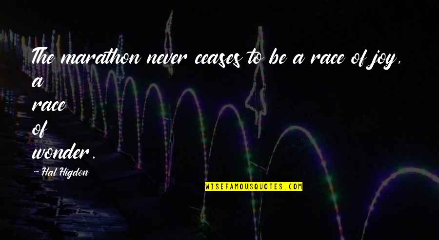 Opulent Witch Quotes By Hal Higdon: The marathon never ceases to be a race