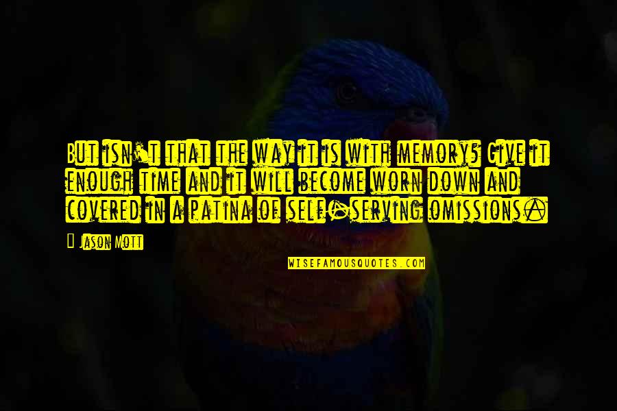 Opulento Sinonimo Quotes By Jason Mott: But isn't that the way it is with