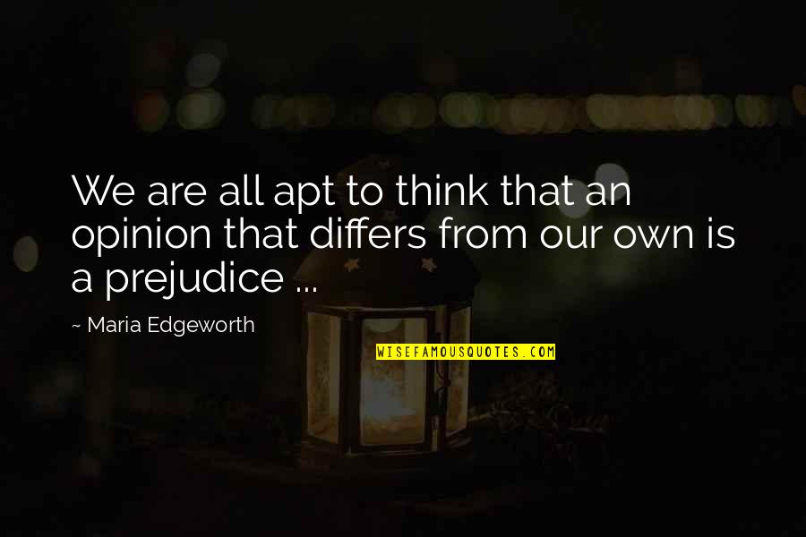 Opulento Sinonimo Quotes By Maria Edgeworth: We are all apt to think that an Opulento Sinonimo Quotes By Maria Edgeworth: We are all apt to think that an