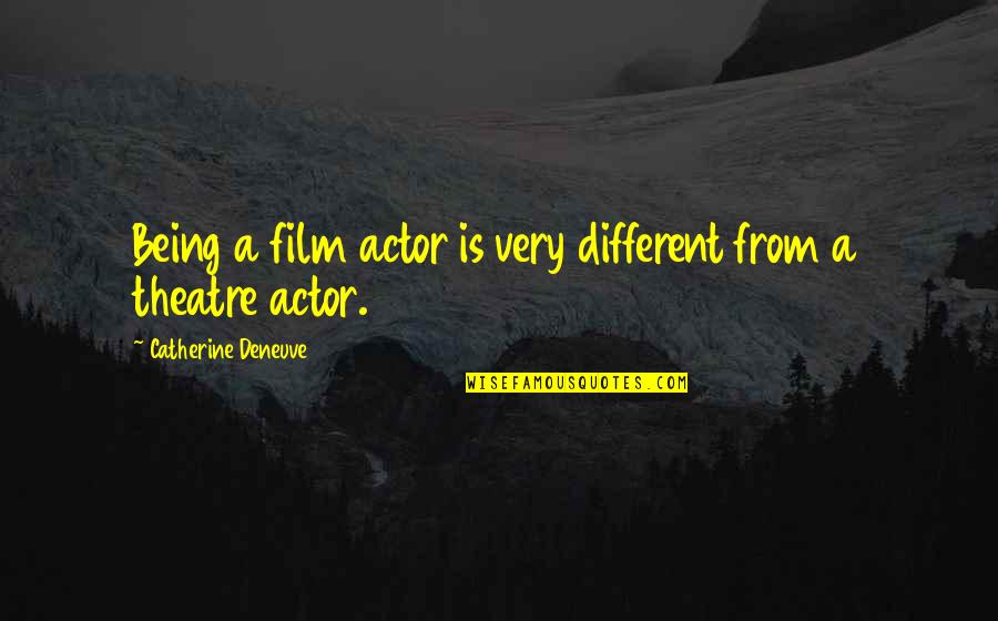 Opuso Animal Quotes By Catherine Deneuve: Being a film actor is very different from Opuso Animal Quotes By Catherine Deneuve: Being a film actor is very different from