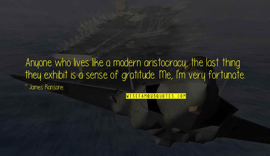 Opustili N Sustili Quotes By James Ransone: Anyone who lives like a modern aristocracy, the Opustili N Sustili Quotes By James Ransone: Anyone who lives like a modern aristocracy, the