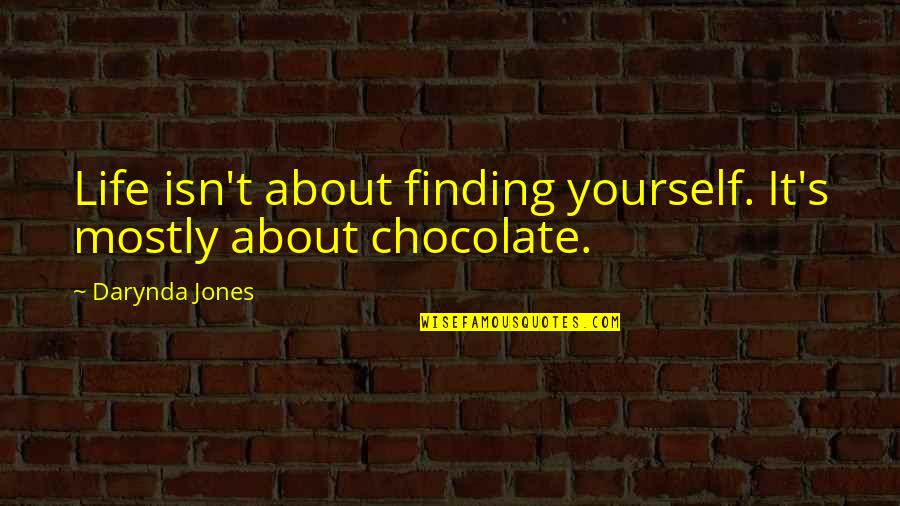 Opvallend Cv Quotes By Darynda Jones: Life isn't about finding yourself. It's mostly about Opvallend Cv Quotes By Darynda Jones: Life isn't about finding yourself. It's mostly about