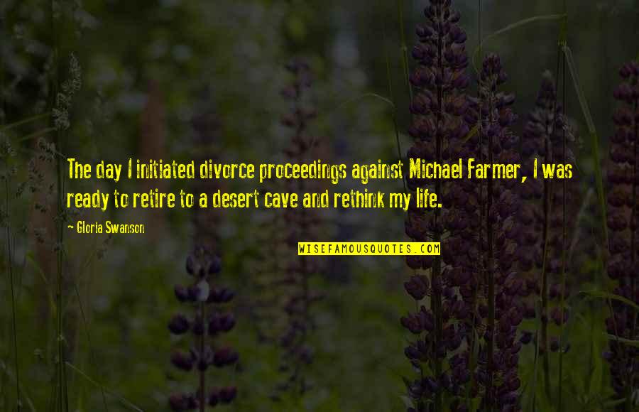 Oraao Quotes By Gloria Swanson: The day I initiated divorce proceedings against Michael Oraao Quotes By Gloria Swanson: The day I initiated divorce proceedings against Michael