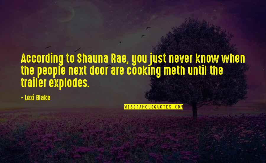 Oraciones Compuestas Quotes By Lexi Blake: According to Shauna Rae, you just never know Oraciones Compuestas Quotes By Lexi Blake: According to Shauna Rae, you just never know