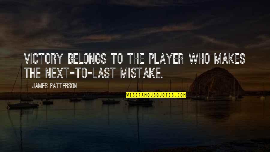 Oracle Password Quotes By James Patterson: Victory belongs to the player who makes the