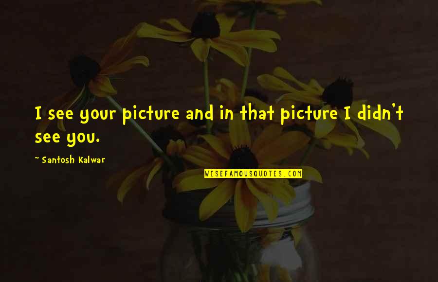 Oracle Query Quotes By Santosh Kalwar: I see your picture and in that picture Oracle Query Quotes By Santosh Kalwar: I see your picture and in that picture