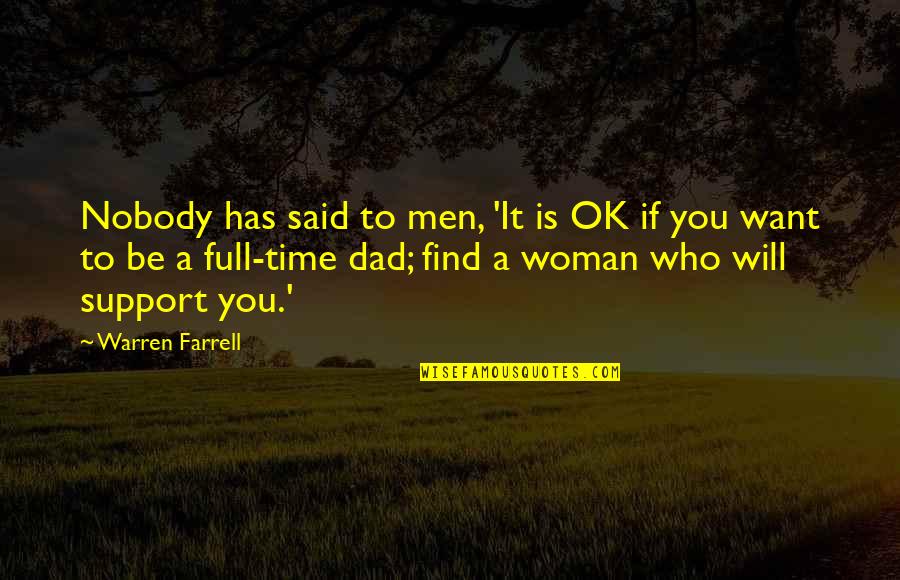Orador In English Quotes By Warren Farrell: Nobody has said to men, 'It is OK