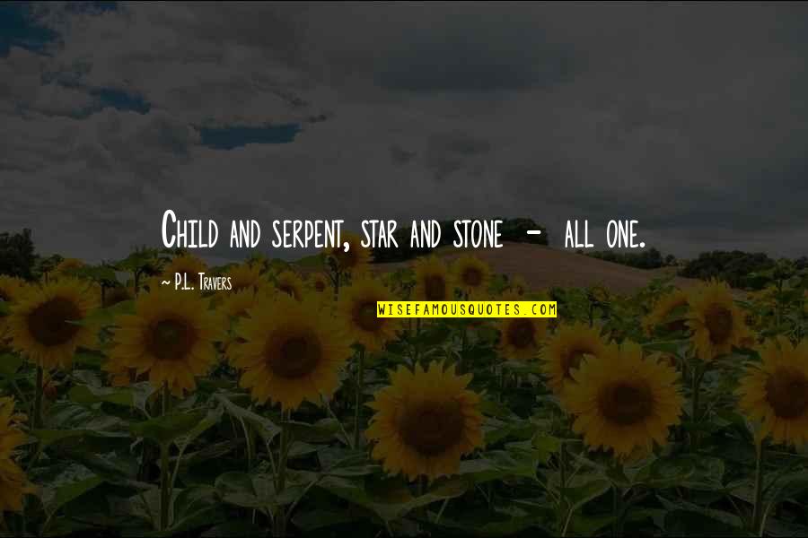 Orange Is The New Black Meaningful Quotes By P.L. Travers: Child and serpent, star and stone - all Orange Is The New Black Meaningful Quotes By P.L. Travers: Child and serpent, star and stone - all