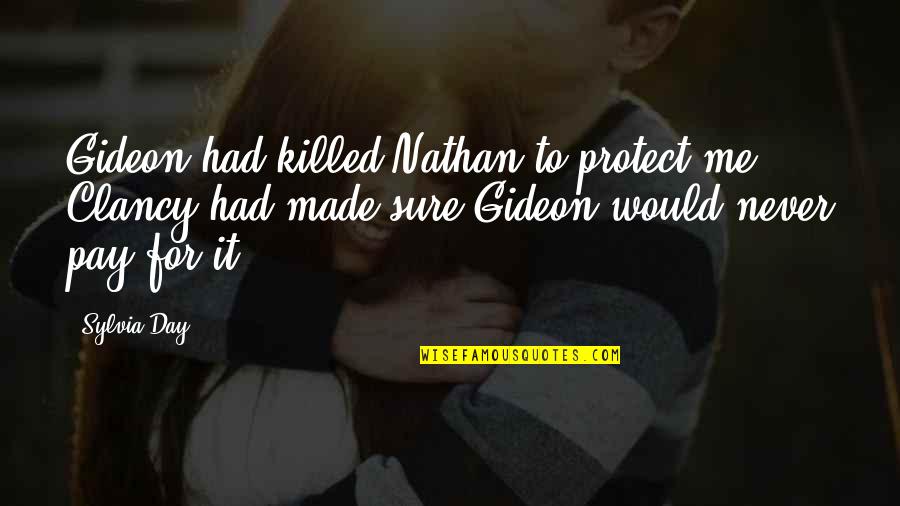 Orange Is The New Black Season 1 Episode 5 Quotes By Sylvia Day: Gideon had killed Nathan to protect me. Clancy Orange Is The New Black Season 1 Episode 5 Quotes By Sylvia Day: Gideon had killed Nathan to protect me. Clancy