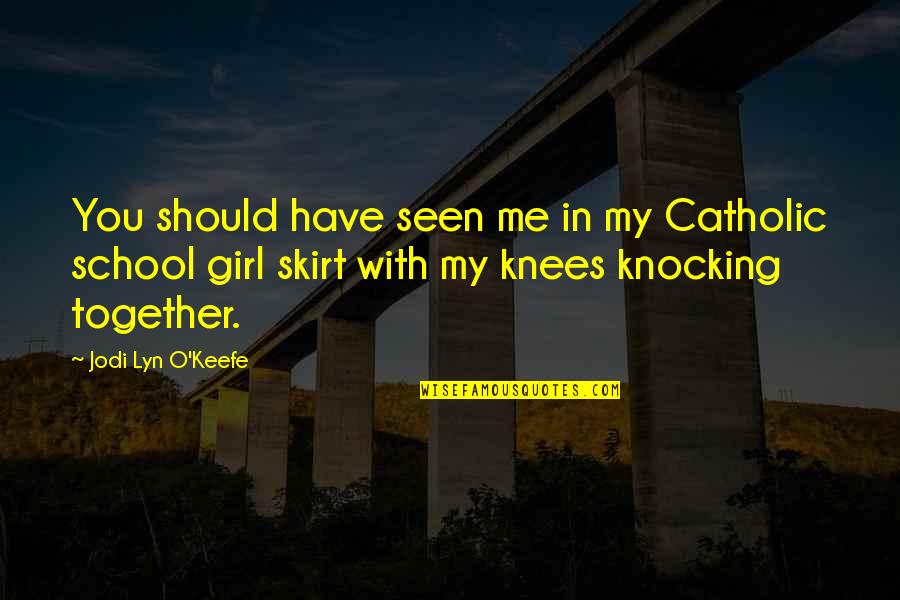Orange Motivational Quotes By Jodi Lyn O'Keefe: You should have seen me in my Catholic
