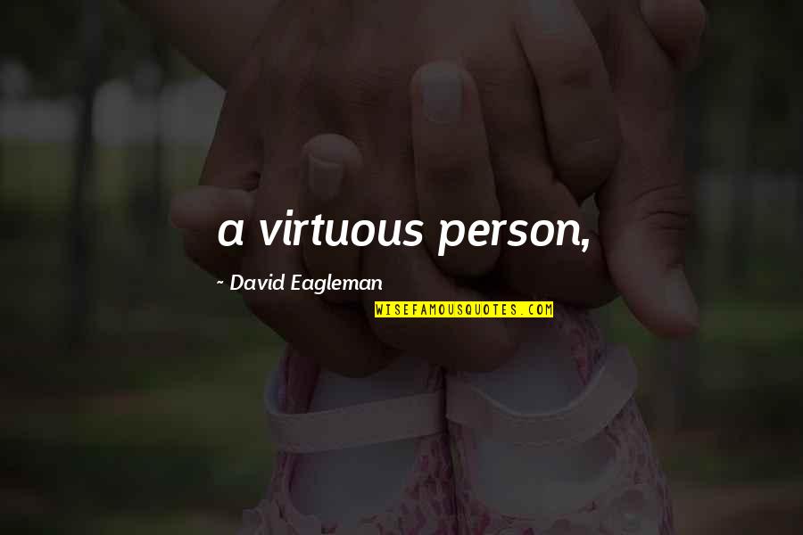 Orange Skies Quotes By David Eagleman: a virtuous person,