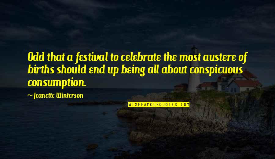 Orange U Glad Quotes By Jeanette Winterson: Odd that a festival to celebrate the most