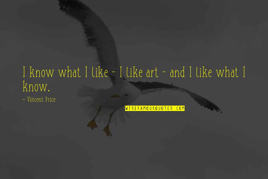 Orangeade Bromeliad Quotes By Vincent Price: I know what I like - I like Orangeade Bromeliad Quotes By Vincent Price: I know what I like - I like