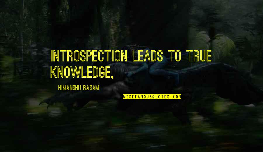 Orangemen Quotes By Himanshu Rasam: introspection leads to true knowledge,