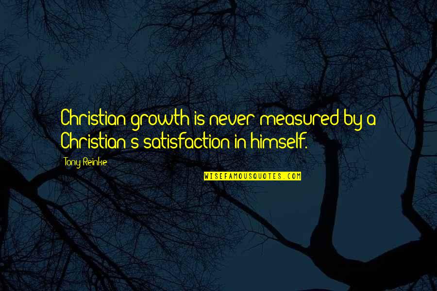 Orangers En Quotes By Tony Reinke: Christian growth is never measured by a Christian's
