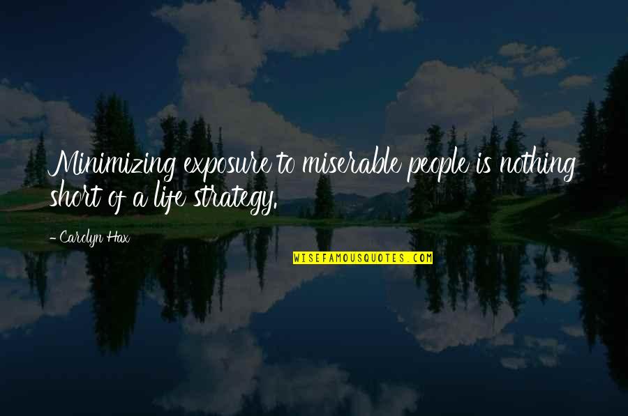 Orangish Quotes By Carolyn Hax: Minimizing exposure to miserable people is nothing short