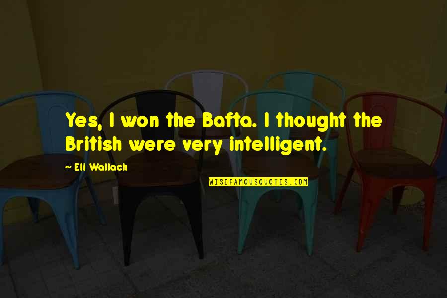 Orations Of Cicero Quotes By Eli Wallach: Yes, I won the Bafta. I thought the