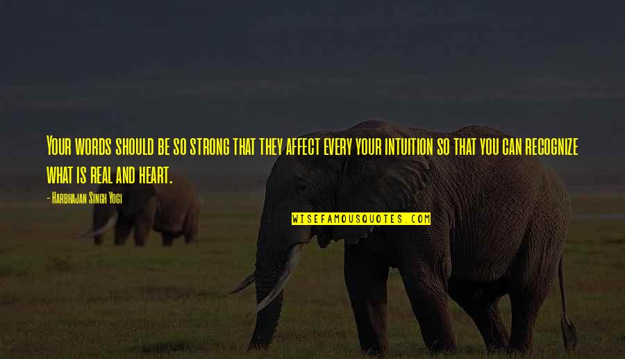 Orations Of Cicero Quotes By Harbhajan Singh Yogi: Your words should be so strong that they