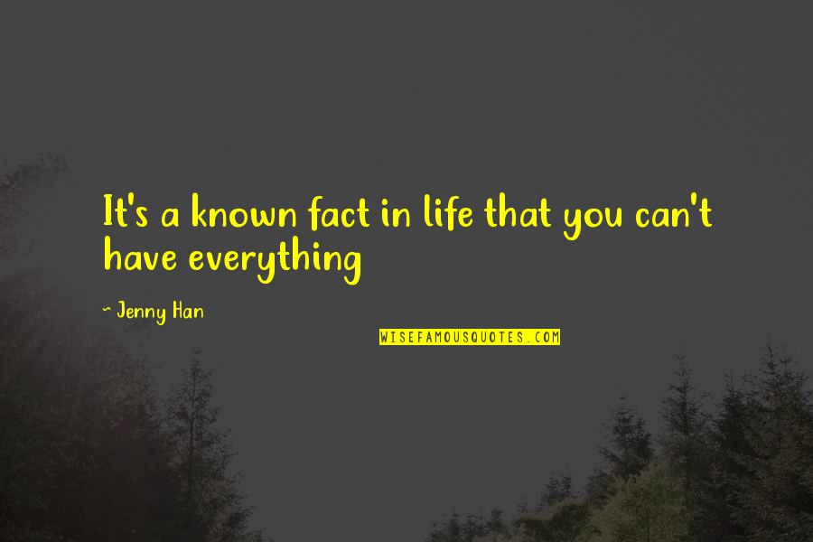 Orations Quotes By Jenny Han: It's a known fact in life that you