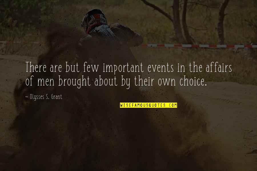 Orbea Road Quotes By Ulysses S. Grant: There are but few important events in the Orbea Road Quotes By Ulysses S. Grant: There are but few important events in the