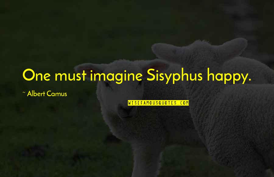 Orbello Shopify Quotes By Albert Camus: One must imagine Sisyphus happy.