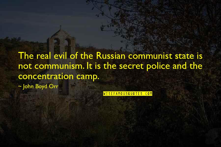 Orben Concrete Quotes By John Boyd Orr: The real evil of the Russian communist state