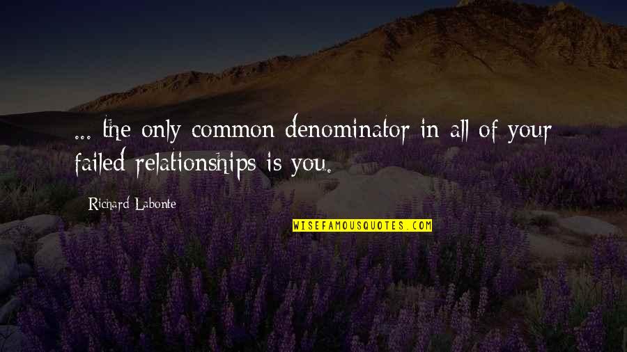 Orbis Education Quotes By Richard Labonte: ... the only common denominator in all of