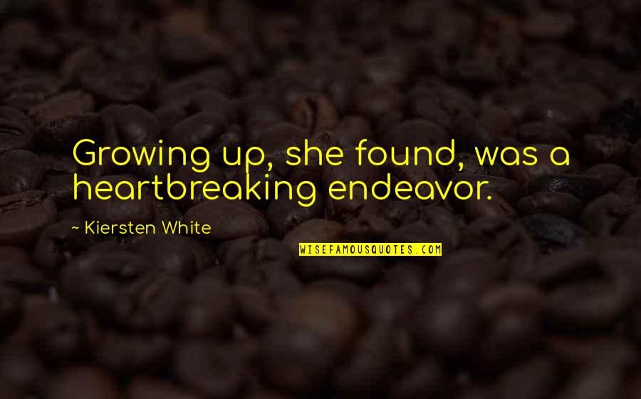 Orbison Illusion Quotes By Kiersten White: Growing up, she found, was a heartbreaking endeavor. Orbison Illusion Quotes By Kiersten White: Growing up, she found, was a heartbreaking endeavor.