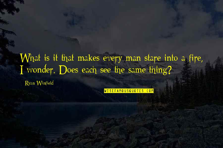 Orc Blade Quotes By Ryan Winfield: What is it that makes every man stare