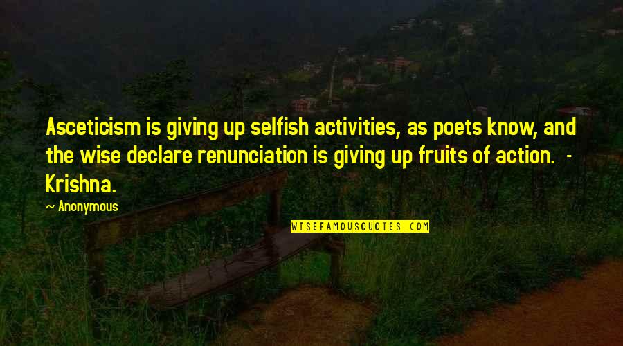 Orc Warcraft Quotes By Anonymous: Asceticism is giving up selfish activities, as poets