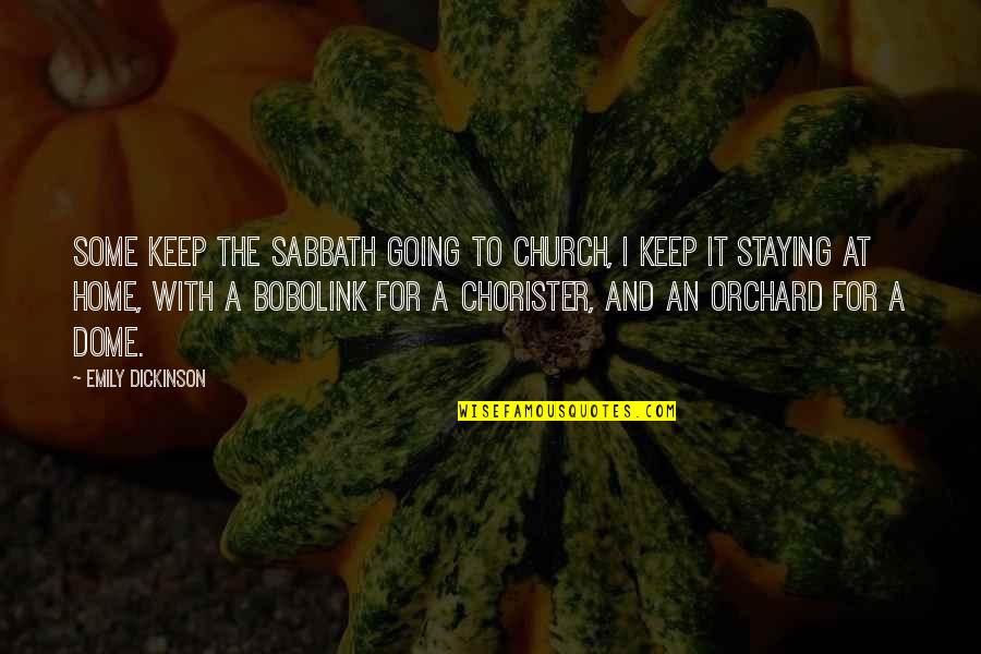 Orchard Quotes By Emily Dickinson: Some keep the Sabbath going to church, I Orchard Quotes By Emily Dickinson: Some keep the Sabbath going to church, I