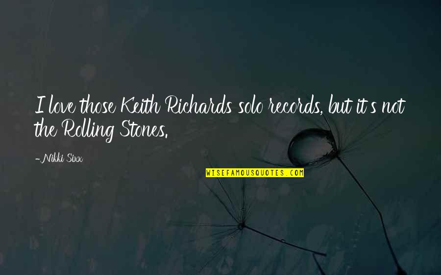 Orchester And Unchained Quotes By Nikki Sixx: I love those Keith Richards solo records, but