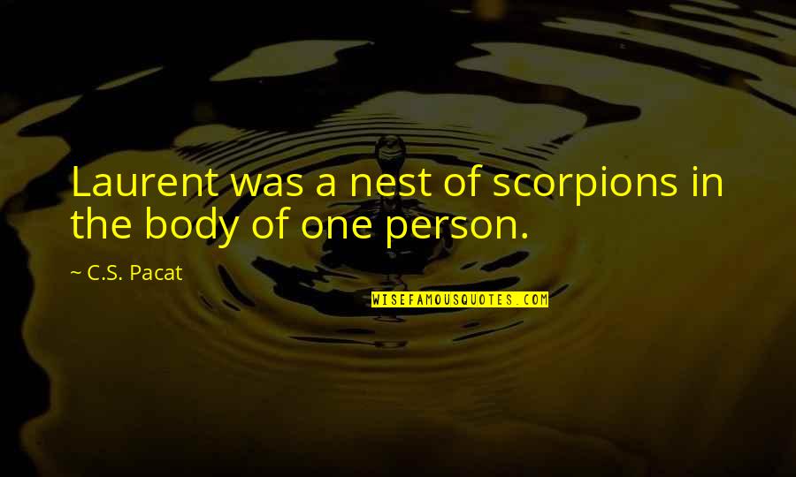 Orchestrale Coffee Quotes By C.S. Pacat: Laurent was a nest of scorpions in the