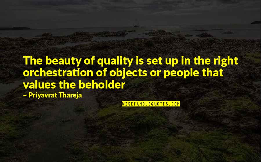 Orchestration Quotes By Priyavrat Thareja: The beauty of quality is set up in