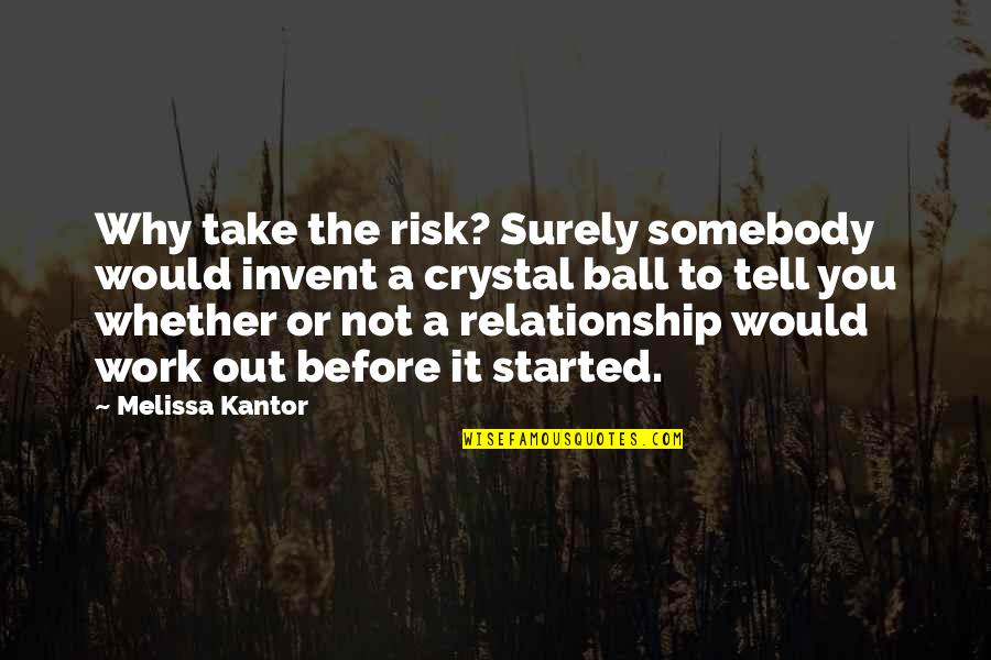 Orcish Quotes By Melissa Kantor: Why take the risk? Surely somebody would invent