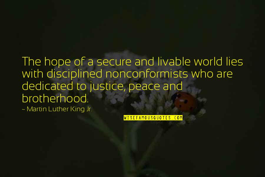Orco He Man Quotes By Martin Luther King Jr.: The hope of a secure and livable world Orco He Man Quotes By Martin Luther King Jr.: The hope of a secure and livable world