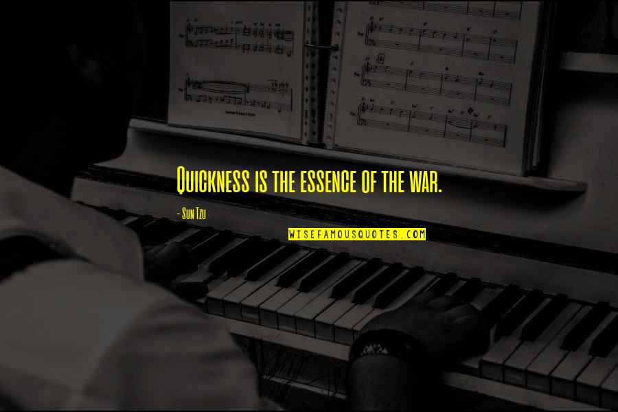 Orczy Alkatr Sz Quotes By Sun Tzu: Quickness is the essence of the war. Orczy Alkatr Sz Quotes By Sun Tzu: Quickness is the essence of the war.