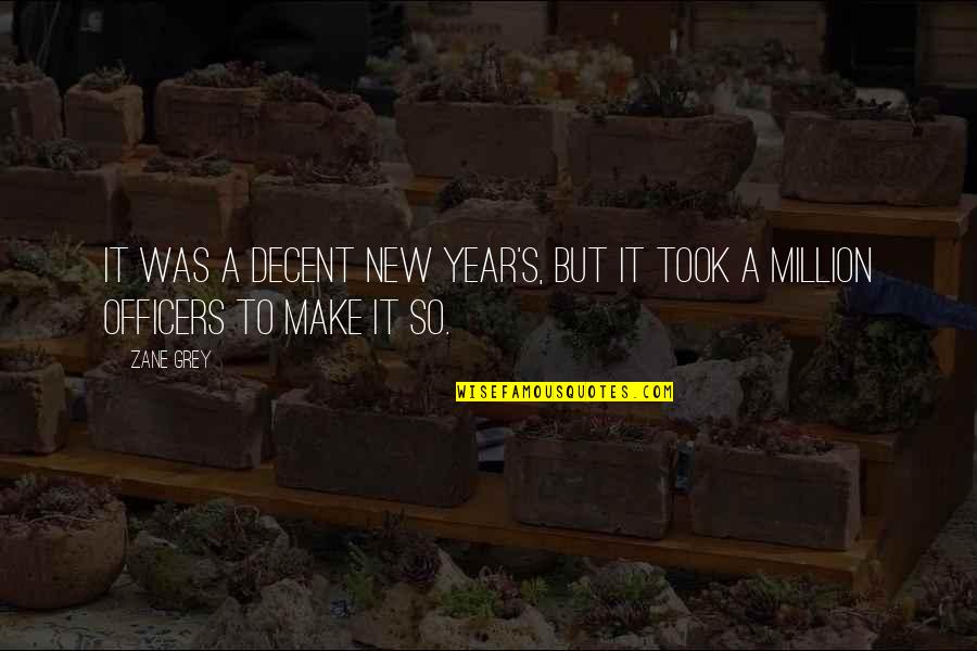 Orde Quotes By Zane Grey: It was a decent New Year's, but it