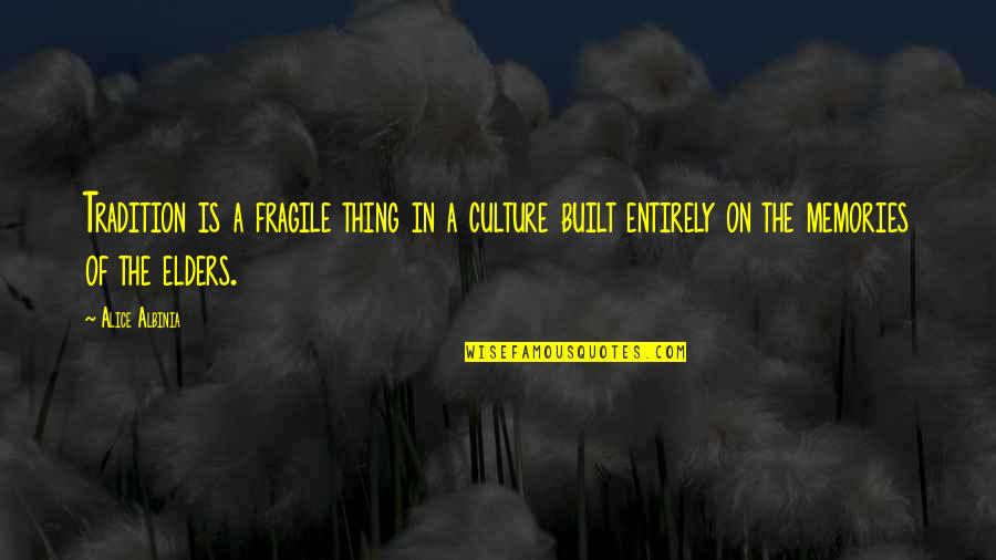 Ordem Quotes By Alice Albinia: Tradition is a fragile thing in a culture