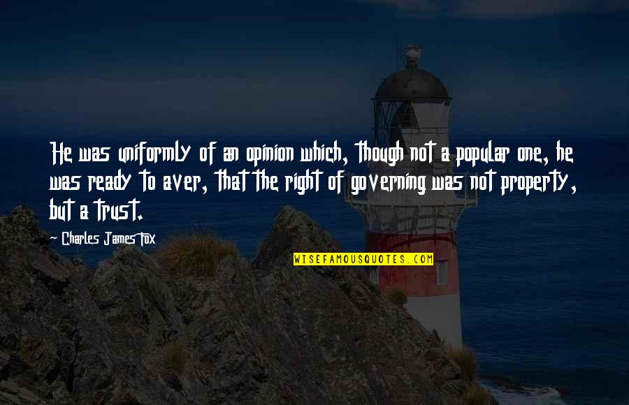 Ordenacion De Archivos Quotes By Charles James Fox: He was uniformly of an opinion which, though