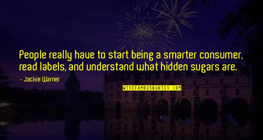 Ordenacion Sacerdotal Quotes By Jackie Warner: People really have to start being a smarter Ordenacion Sacerdotal Quotes By Jackie Warner: People really have to start being a smarter