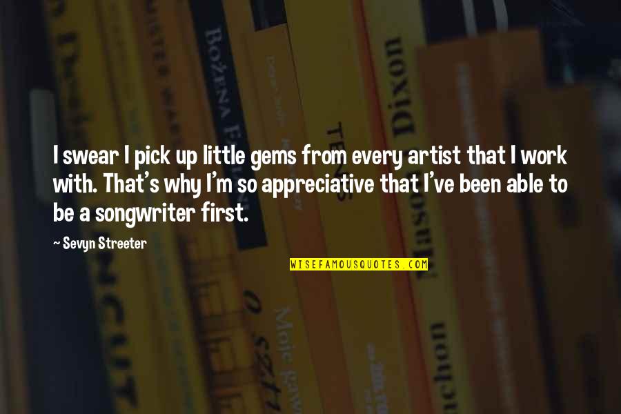 Ordentlich Quotes By Sevyn Streeter: I swear I pick up little gems from Ordentlich Quotes By Sevyn Streeter: I swear I pick up little gems from