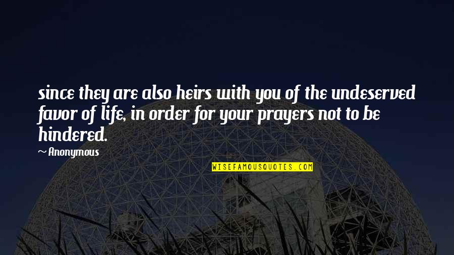 Order In Life Quotes By Anonymous: since they are also heirs with you of